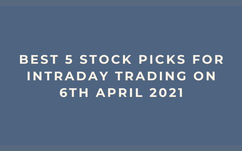 5 Best Shares to Buy tomorrow for Intraday trading 6 April 2021